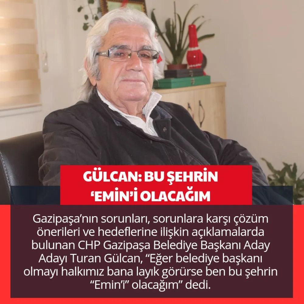 GÜLCAN: BU ŞEHRİN ‘EMİN’İ OLACAĞIM