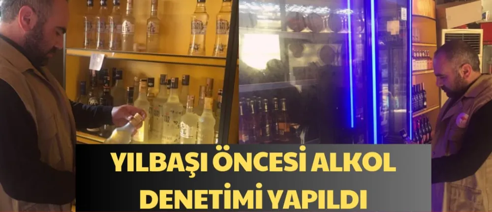 YILBAŞI ÖNCESİ ALKOL DENETİMİ YAPILDI