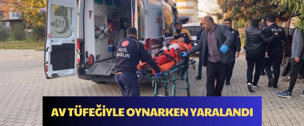 AV TÜFEĞİYLE OYNARKEN YARALANDI 