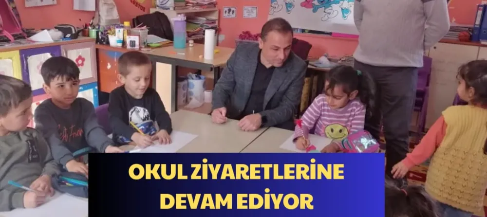 OKUL ZİYARETLERİNE DEVAM EDİYOR