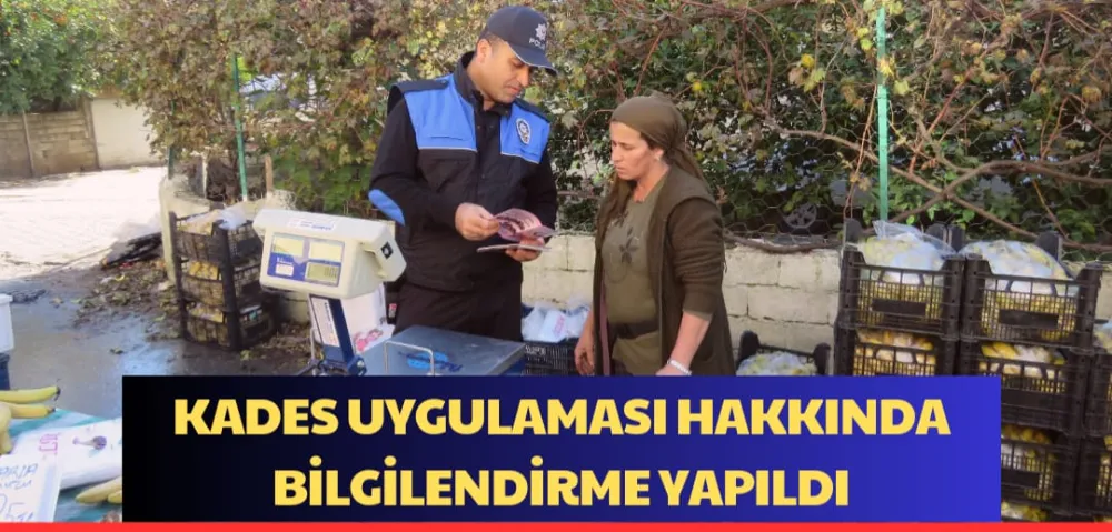 KADES UYGULAMASI HAKKINDA BİLGİLENDİRME YAPILDI