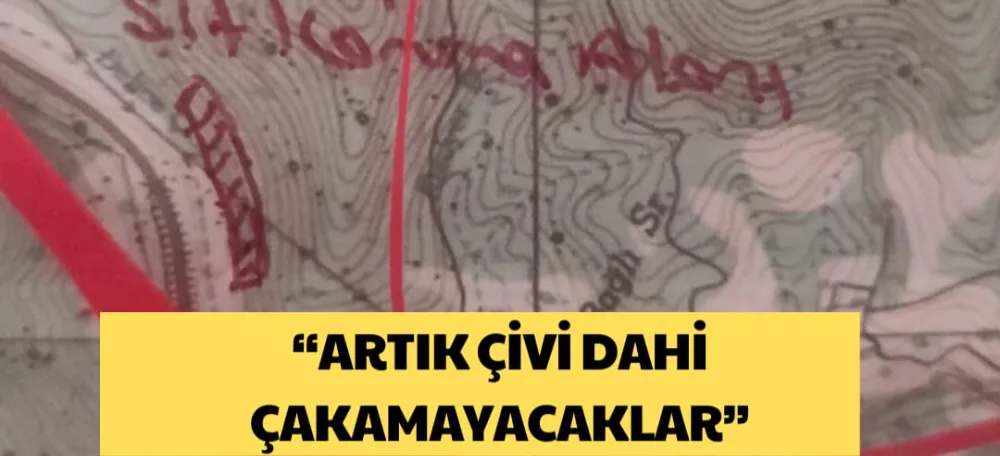 “ARTIK ÇİVİ DAHİ ÇAKAMAYACAKLAR”