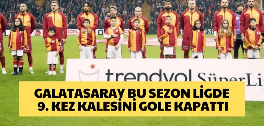 GALATASARAY BU SEZON LİGDE 9. KEZ KALESİNİ GOLE KAPADI