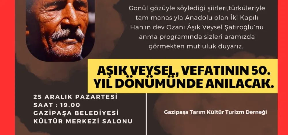 AŞIK VEYSEL, VEFATININ 50. YIL DÖNÜMÜNDE ANILACAK