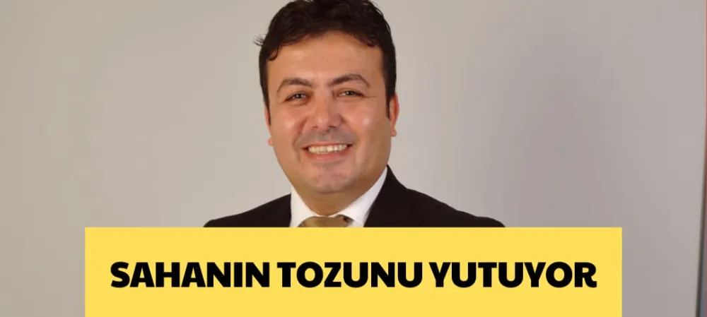 SAHANIN TOZUNU YUTUYOR