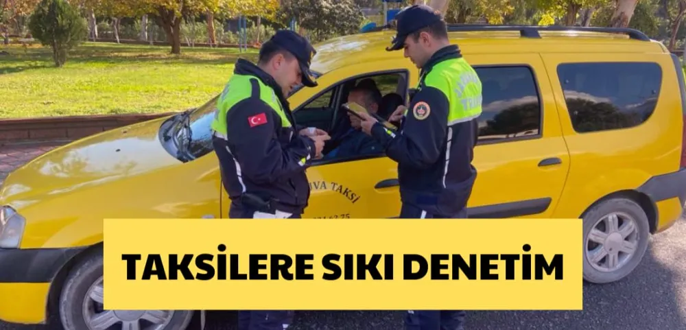 TAKSİLERE SIKI DENETİM