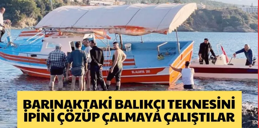 BARINAKTAKİ BALIKÇI TEKNESİNİ İPİNİ ÇÖZÜP ÇALMAYA ÇALIŞTILAR