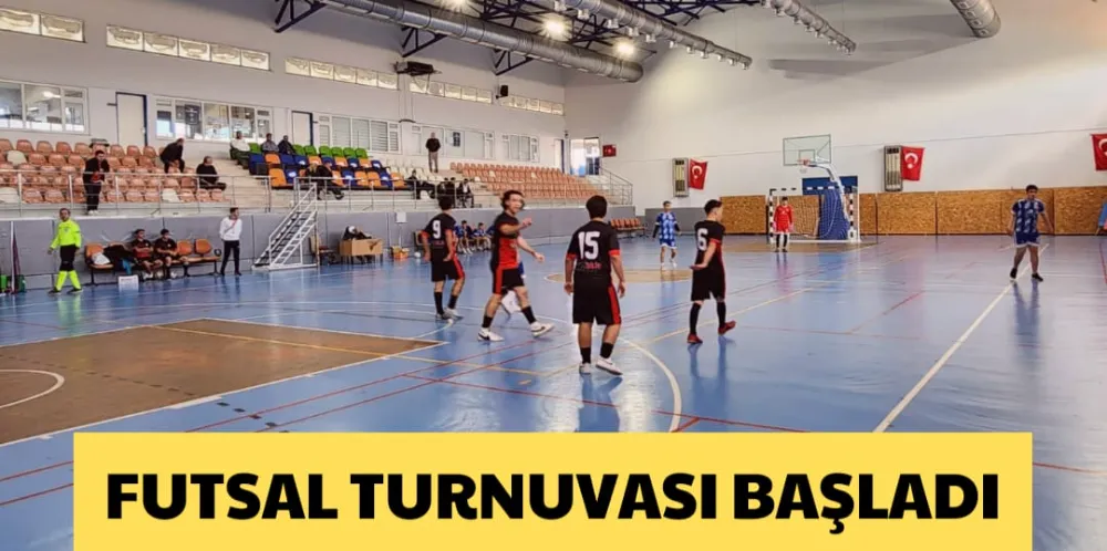 FUTSAL TURNUVASI BAŞLADI