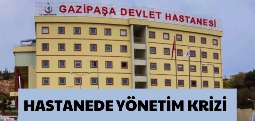 HASTANEDE YÖNETİM KRİZİ