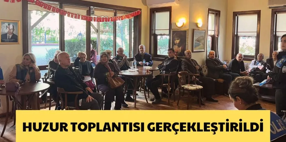 HUZUR TOPLANTISI GERÇEKLEŞTİRİLDİ