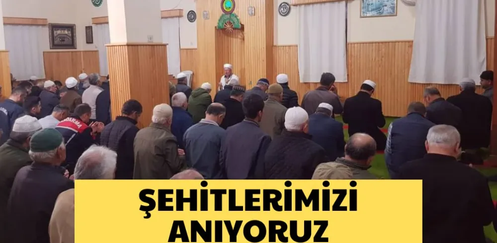 ŞEHİTLERİMİZİ ANIYORUZ