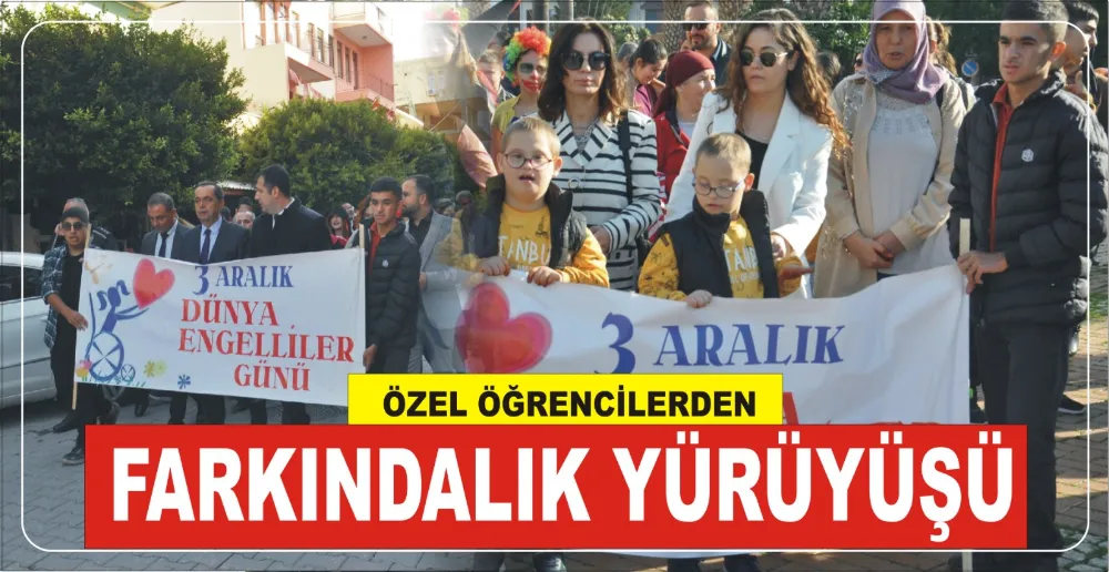 ÖZEL ÖĞRENCİLERDEN FARKINDALIK YÜRÜYÜŞÜ