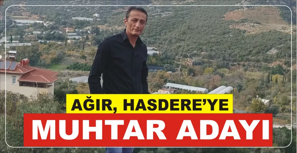 AĞIR, HASDERE