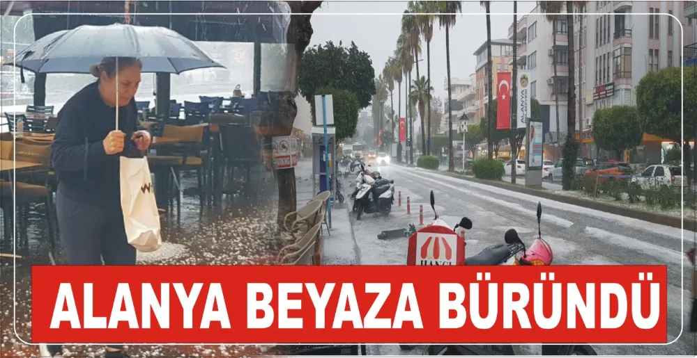 ALANYA BEYAZA BÜRÜNDÜ