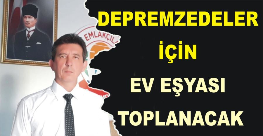 DEPREMZEDELER İÇİN  EV EŞYASI TOPLANACAK