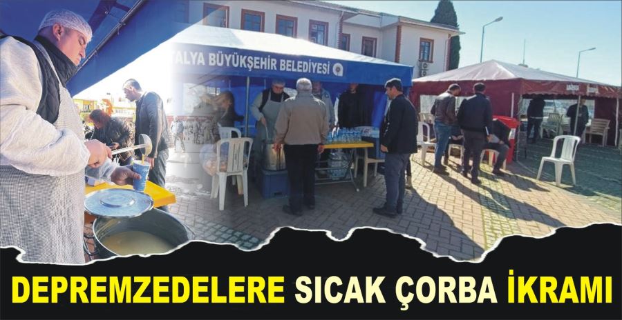 DEPREMZEDELERE SICAK ÇORBA İKRAMI