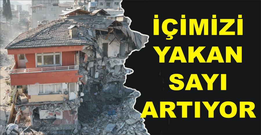 İÇİMİZİ YAKAN SAYI ARTIYOR