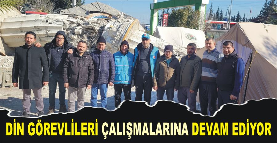 DİN GÖREVLİLERİ ÇALIŞMALARINA DEVAM EDİYOR