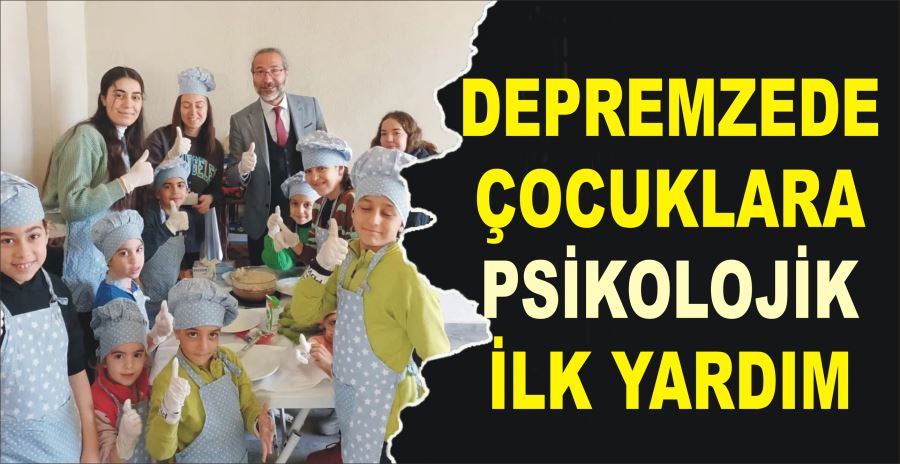 DEPREMZEDE ÇOCUKLARA PSİKOLOJİK İLK YARDIM 