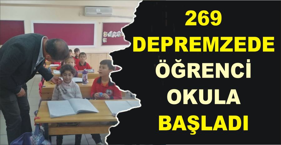 269 DEPREMZEDE ÖĞRENCİ OKULA BAŞLADI