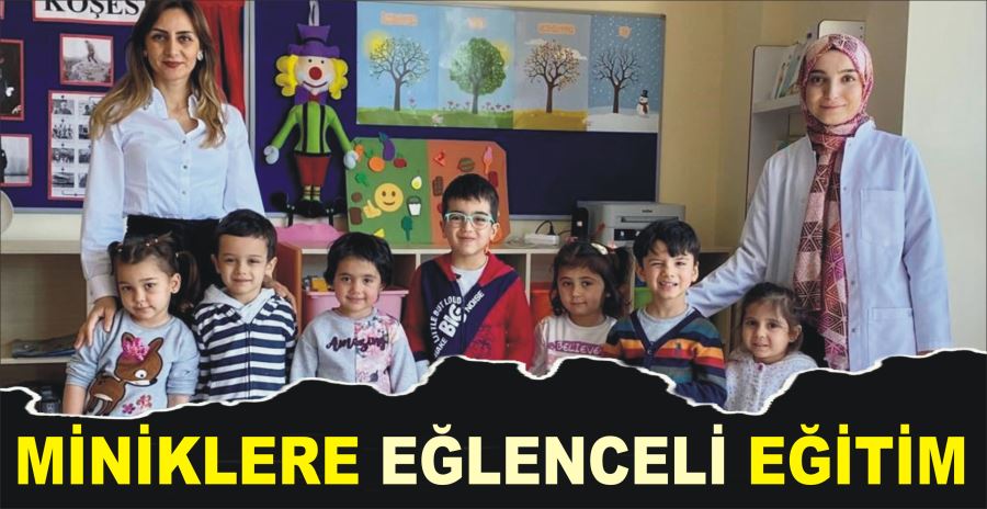 MİNİKLERE EĞLENCELİ EĞİTİM