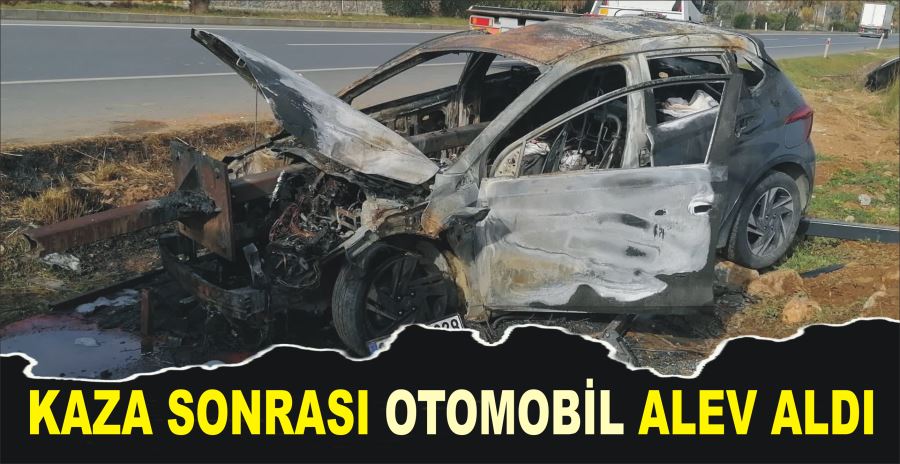 KAZA SONRASI OTOMOBİL ALEV ALDI