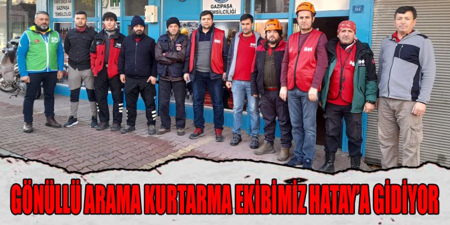 GÖNÜLLÜ ARAMA KURTARMA EKİBİMİZ HATAY’A GİDİYOR