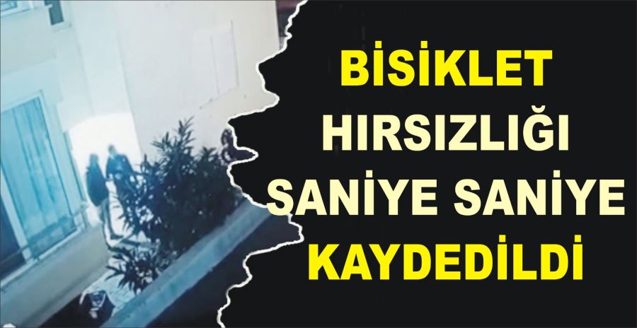 BİSİKLET HIRSIZLIĞI SANİYE SANİYE KAYDEDİLDİ