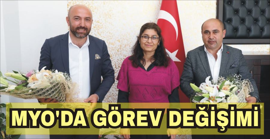 MYO’DA GÖREV DEĞİŞİMİ