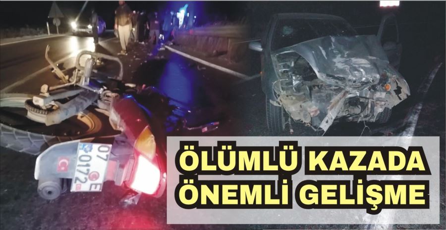 ÖLÜMLÜ KAZADA ÖNEMLİ GELİŞME