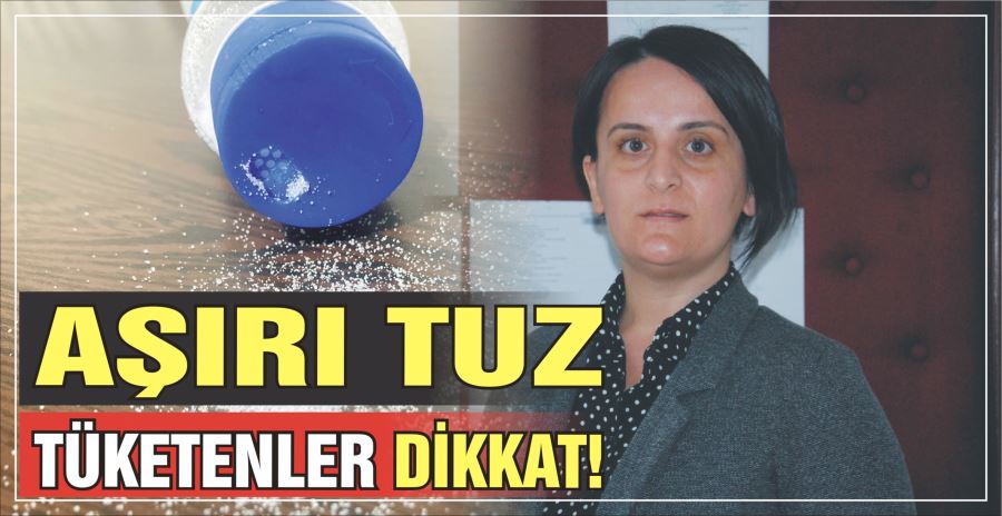 AŞIRI TUZ TÜKETENLER DİKKAT!