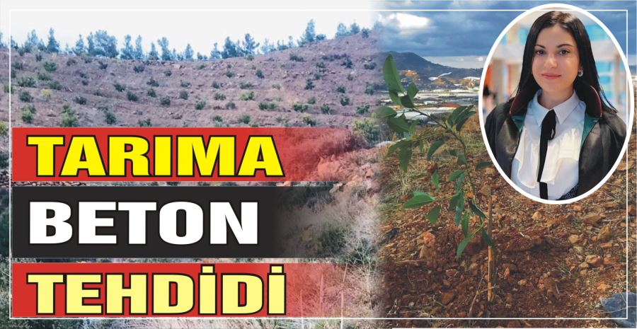 TARIMA BETON TEHDİDİ