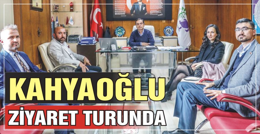 KAHYAOĞLU ZİYARET TURUNDA