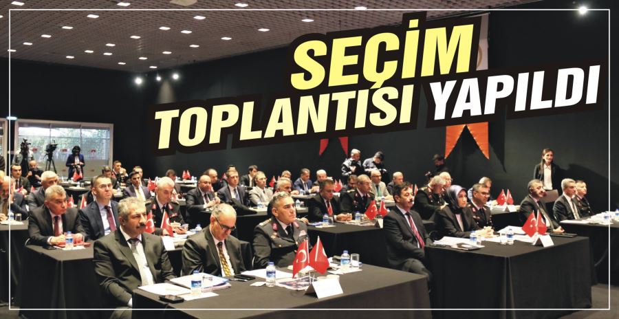 SEÇİM TOPLANTISI YAPILDI