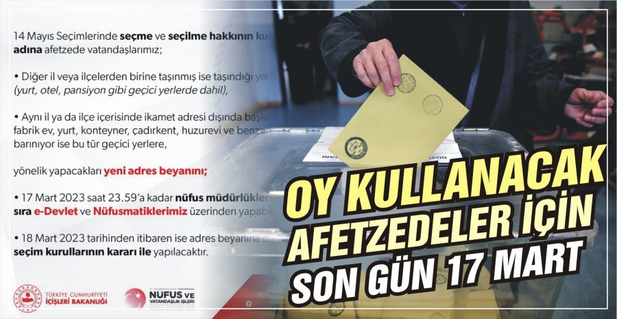 OY KULLANACAK AFETZEDELER İÇİN SON GÜN 17 MART