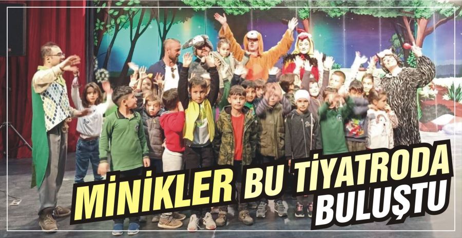 MİNİKLER BU TİYATRODA BULUŞTU