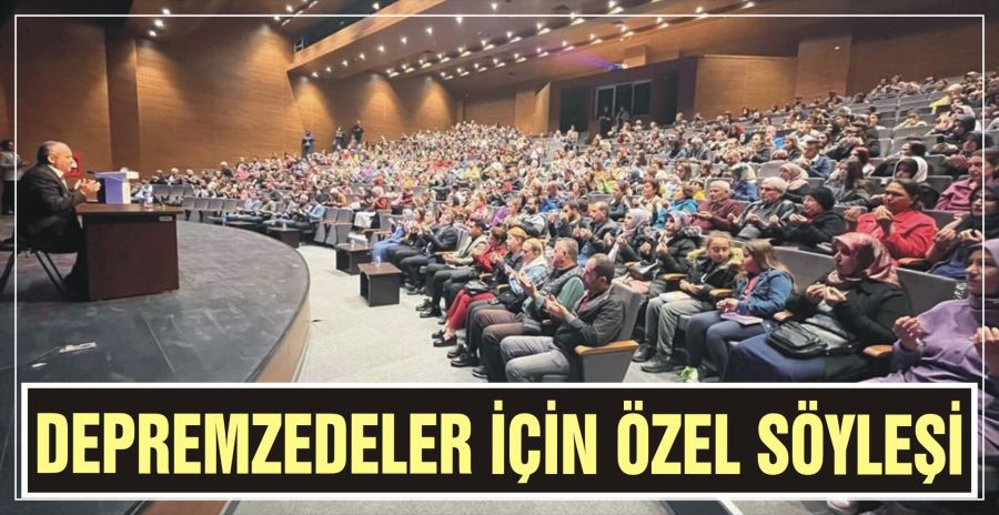 DEPREMZEDELER İÇİN ÖZEL SÖYLEŞİ 