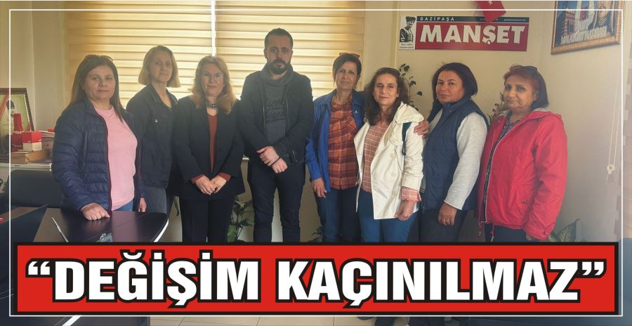 “DEĞİŞİM KAÇINILMAZ”