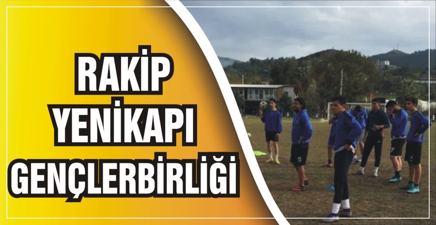 RAKİP YENİKAPI GENÇLERBİRLİĞİ