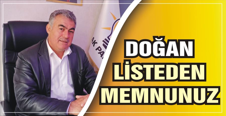 DOĞAN: LİSTEDEN MEMNUNUZ