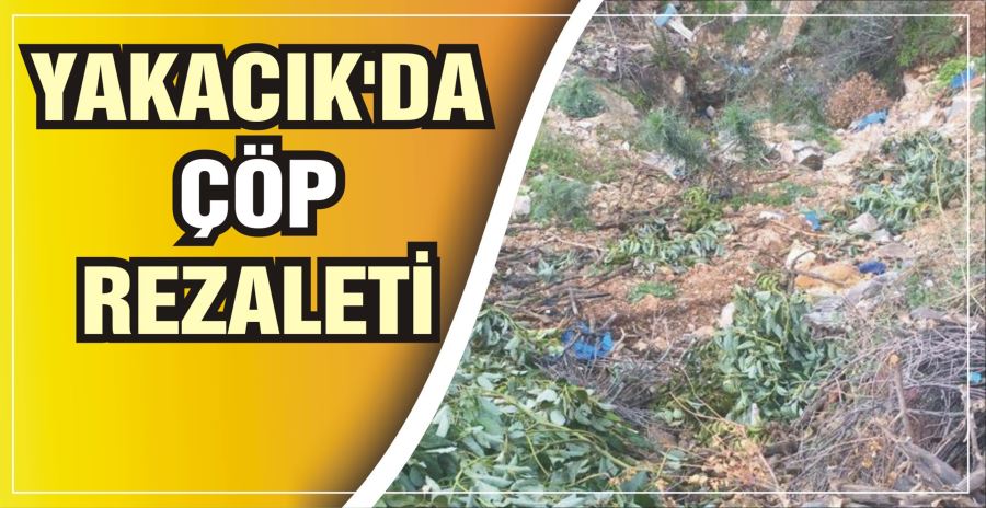 YAKACIK’DA ÇÖP REZALETİ