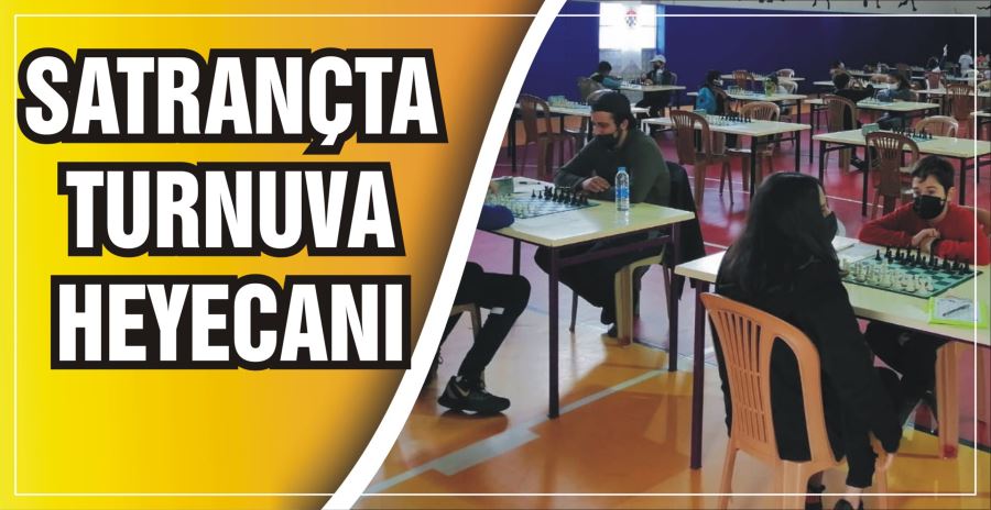 SATRANÇTA TURNUVA HEYECANI