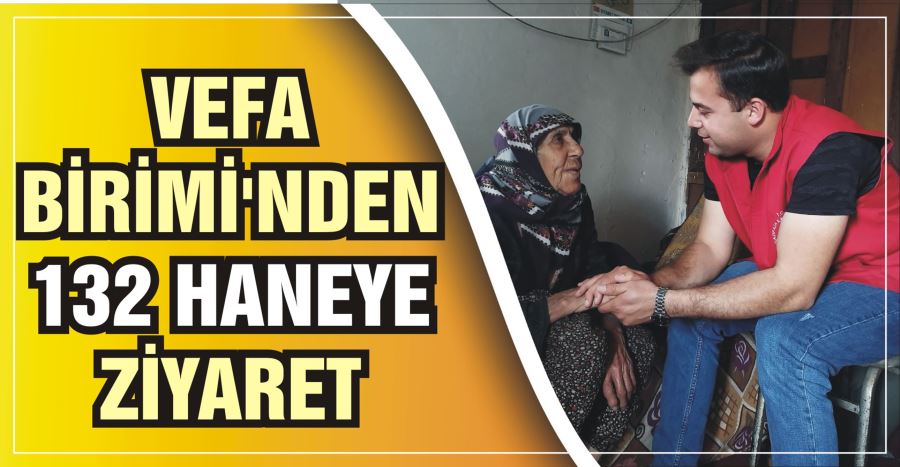 VEFA BİRİMİ’NDEN 132 HANEYE ZİYARET