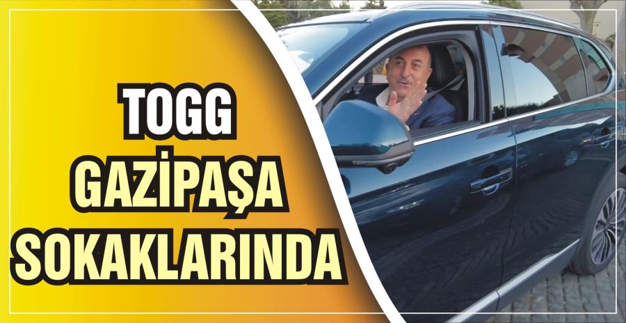 TOGG GAZİPAŞA SOKAKLARINDA