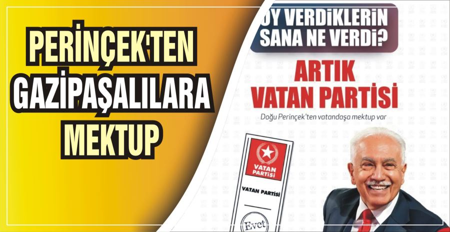 PERİNÇEK’TEN GAZİPAŞALILARA MEKTUP