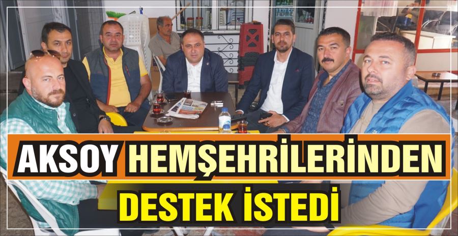 AKSOY HEMŞEHRİLERİNDEN DESTEK İSTEDİ