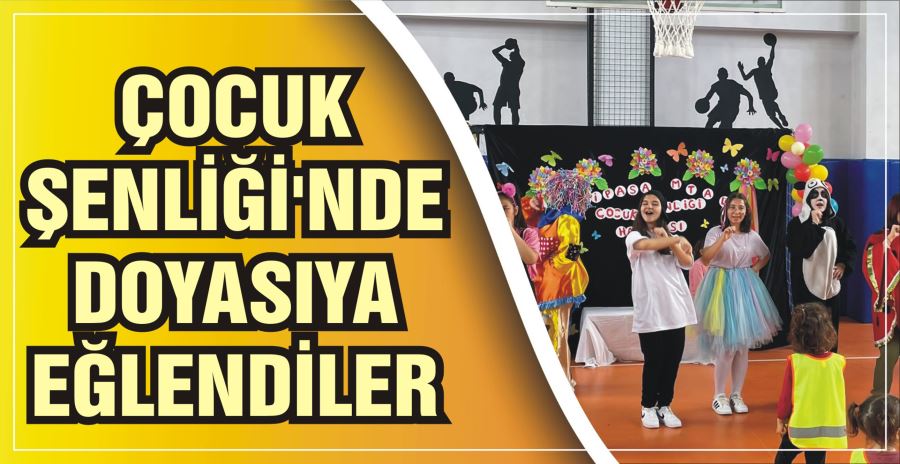 ÇOCUK ŞENLİĞİ’NDE DOYASIYA EĞLENDİLER 