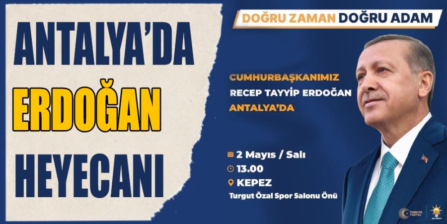 CUMHURBAŞKANI ERDOĞAN GELİYOR