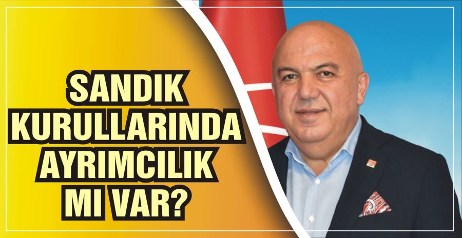 SANDIK KURULLARINDA AYRIMCILIK MI VAR?