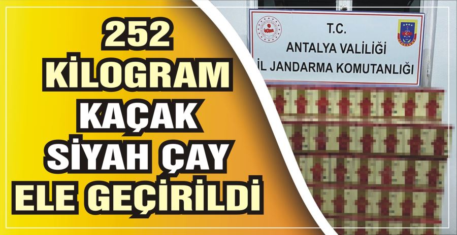 252 KİLOGRAM KAÇAK  SİYAH ÇAY ELE GEÇİRİLDİ